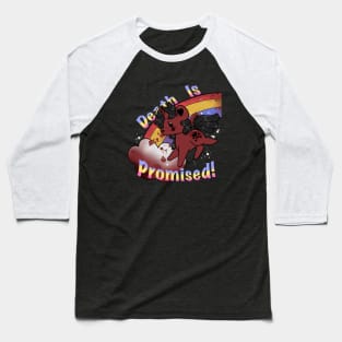 Death Is Promised! Baseball T-Shirt